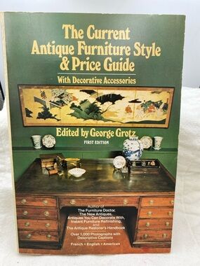 The Current Antique Furniture Style & Price Guide by George Grotz - Softcover